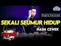 Download Lagu SEKALI SEUMUR HIDUP KARAOKE NADA CEWEK / WANITA VERSI KOPLO HIGH QUALITY AUDIO CLARITY