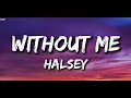 Without me-Halsey lyric