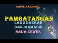 Download Lagu Pambatangan (Karaoke) Lagu Banjar ,nada cewek