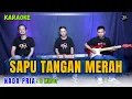 Lagu SAPU TANGAN MERAH KARAOKE ( NADA PRIA )