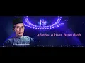 Download Lagu Allahu Akbar Bismillah KH Syihabudin Muhsin Sukahideng Almanar