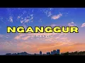 Download Lagu NGANGGUR | LIRIK LAGU