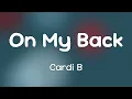 Download Lagu Cardi B (Ft. Lourdiz) - On My Back  [Lyrics]