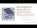 java program to check a number is positive or negative using ternary operator