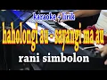 Download Lagu HAHOLONGI AU SAYANGI MA AU [KARAOKE] RANI SIMBOLON