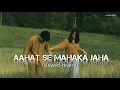 Download Lagu Aahat se mahaka jaha (slowed reverb)song | AI MOOD DHUN|