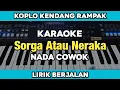 Download Lagu Karaoke - Surga atau Neraka nada cowok koplo kendang rampak lirik berjalan| Yamaha SX600