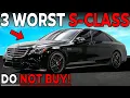 3 WORST and 4 BEST MERCEDES S-CLASS Years to OWN AVOID The Traps