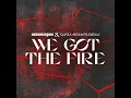 We Got the Fire (Extended Mix)