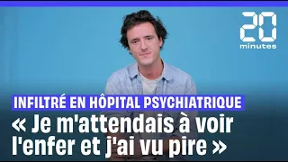 Download « Pire que l'enfer » : Infiltré en hôpital psychiatrique, ce journaliste témoigne MP3