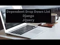 Dependent Drop Down List Using Django and Jquery