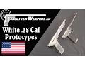 White Experimental 38 Caliber Automatic Pistols
