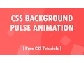 Css3 Background Pulse Animation - Pure CSS Tutorials