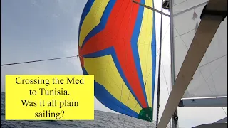 Crossing the Med to Tunisia. 180 Miles with a fouled hull and fishing boats everywhere!