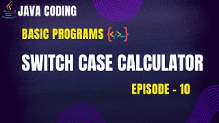 Switch Case Calculator in Java Java Coding - Episode 10 PrepLoop