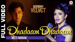 dhadaam dhadaam full video bombay velvet ranbir kapoor u0026 anushka sharma amit trivedi