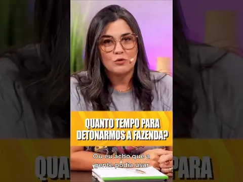 Quanto tempo para detonarmos A Fazenda?