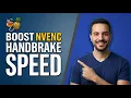 Boost HandBrake NVENC Speed Easy Guide