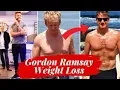 Gordon Ramsay Weight Loss using Keto Diet pills