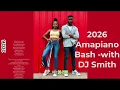 Lagu 2026 Amapiano Bash with DJ Smith