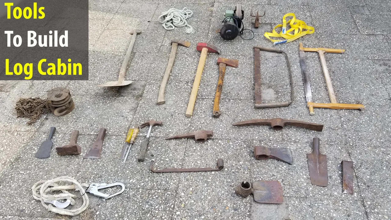 Tools to build Log Cabin