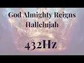 Download Lagu God Almighty Reigns 432Hz / Soaking Ambient Worship/ Meditation Sound Track
