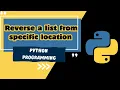 Python Lists Unleashed - Example 4 Reversing a List from a Specific Location Must Watch Tutorial