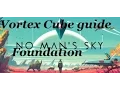 No Man s Sky Foundation Vortex Cube Guide