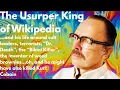 The Biggest Craziest Wikipedia Drama Ever
