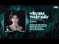 Lagu Yêu Em Thật Đấy Remix (Hot TikTok) - Đinh Tùng Huy | Hay Chỉ Là Quay Ngược Lại Nơi Anh Đã Buông Ra