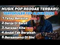 Lagu 🛑 [TERBARU] 5 LAGU TERBARU 2026 YANG WAJIB DI DENGAR ‼️REAGGE VIBES🎧🎵
