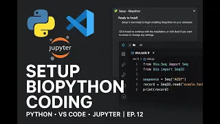Setup Coding Environment for Biopython Install Python VS Code Jupyter Ep 12