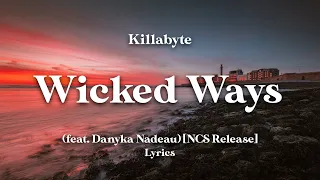 Download Killabyte - Wicked Ways (feat. Danyka Nadeau) [NCS Release] (Lyrics) MP3