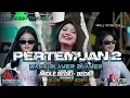 Download Lagu VIRALL TIKTOK 2024 | Dj Pertemuan 2 | Midle Bedil Bedil