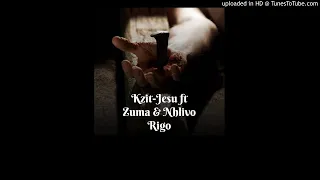 jesu ft zuma u0026 nhlivo rigo