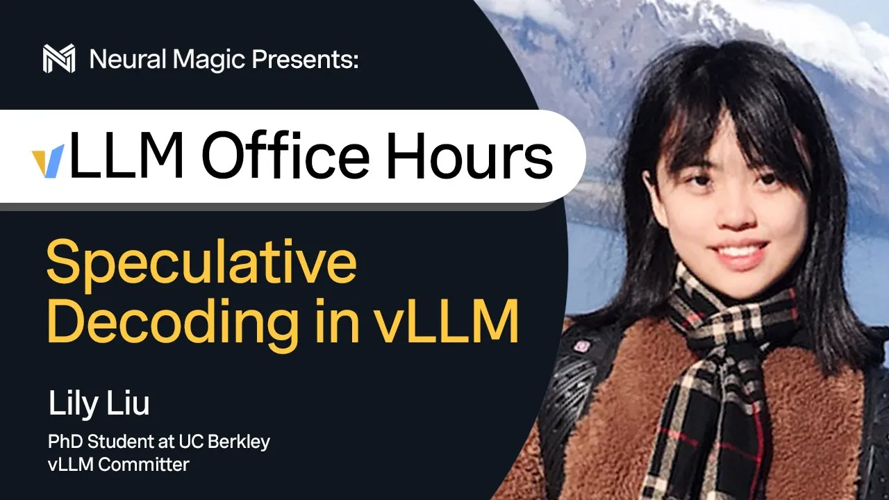 vLLM Office Hours - Speculative Decoding in vLLM - October 3, 2024