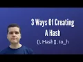 3 Ways of Creating Hashes in Ruby