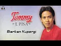 Lagu Tommy J Pisa - Biarkan Ku Pergi (Music Video)