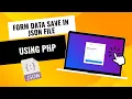 How To Form data save in Json file using php