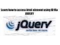 LEARN how to access html element get or set value using id - JQUERY TAB