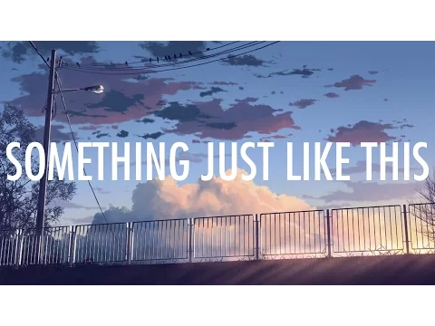 Download MP3 The Chainsmokers, Coldplay – Something Just Like This (Lyrics) 🎵