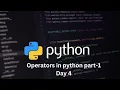 Operators in python Part - 1 python tutorial day