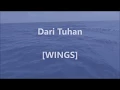 Download Lagu WINGS - Dari Tuhan - Lirik / Lyrics On Screen