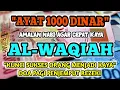 Download Lagu 🔴 AMALAN PEMBUKA PINTU REZEKI ✅ SURAH AL-WAQIAH ✅ AYAT 1000 DINAR #alwaqiah #doacepatkaya