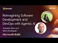 Reimagining Software Development and DevOps with Agentic AI BRK100