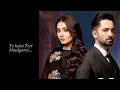Kaisi Teri khudgarzi lyrics song (Durefishion & Danish taimoor)