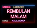 Download Lagu REMBULAN MALAM - ARIEF -  Karaoke Nada Cewek