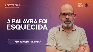 QUANDO A PALAVRA DE DEUS É ESQUECIDA | Ricardo Pavanelli | Meu Porto Seguro | IPPTV