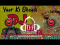 Download Lagu Aaj Mere Yaar Ki Shaadi Hai dj hard dholki mix song dj Abhishek Tiwari