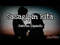 Sasagipin Kita by Darren Espanto(Lyrics)- Alxiety 2k20